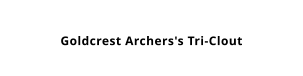 Goldcrest Archers's Tri-Clout