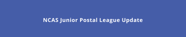 NCAS Junior Postal League Update