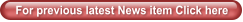 For previous latest News item Click here