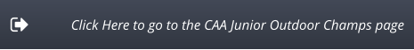 Click Here to go to the CAA Junior Outdoor Champs page