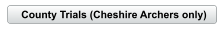 County Trials (Cheshire Archers only)