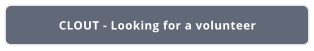 CLOUT - Looking for a volunteer