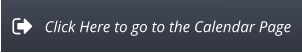 Click Here to go to the Calendar Page
