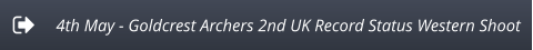 4th May - Goldcrest Archers 2nd UK Record Status Western Shoot