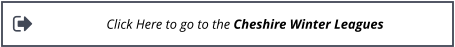 Click Here to go to the Cheshire Winter Leagues
