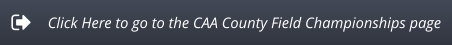 Click Here to go to the CAA County Field Championships page
